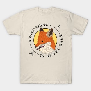 A Wild Thing is Never Safe T-Shirt